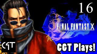 Spiral of Death | CGT Plays Final Fantasy X Part 16