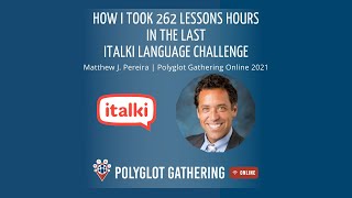 How I took 262 lessons hours in the last italki Language Challenge - Matthew J. Pereira | PGO 2021