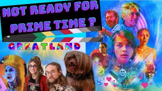 GREATLAND: (Idiocracy + Rocky Horror?) Not Ready For Primetime Ep. 4