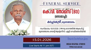 FUNERAL || കെ.വി തോമസ് , (തോമാച്ചി ) കടപ്ലാകുഴി , മുണ്ടത്താനം ||