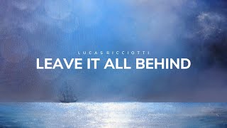 Lucas Ricciotti - Leave It All Behind