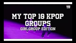 My Top 10 Kpop Groups | Girlgroup edition |