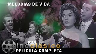 Melodías de vida | Película Clásica Mexicana | Cine Clásico