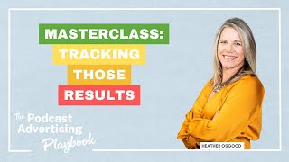 Ep 167: Mini Masterclass: Tracking Those Results