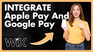 How To Integrate Apple Pay and Google Pay With Wix