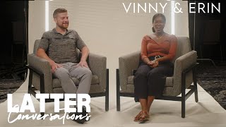 Latter Conversations - Vinny & Erin