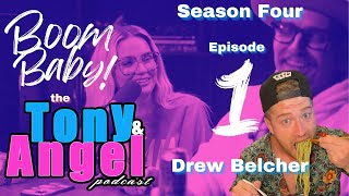 Drew Belcher - Tony & Angel Podcast - Sn 4 - Ep 1