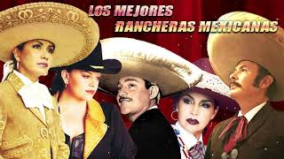 100 RANCHERAS MEXICANAS - LAS MEJORES RANCHERAS MEXICANAS INOLVIDABLES