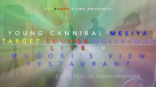 YOUNG CANNIBAL x TARGET x MESIYA x BULLETMAN x SMUNQA PERFORMING LIVE @ MNQOBI'S VIEW RESTAURANT.