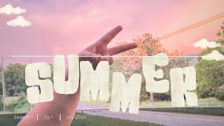 summer series | s1 ep 1 | fourth of july, bday, racing