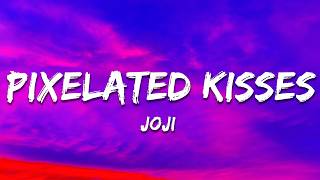 Joji - PIXELATED KISSES (Lyrics)