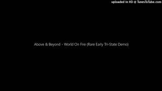 Above & Beyond - World On Fire (Rare Early Tri-State Demo)