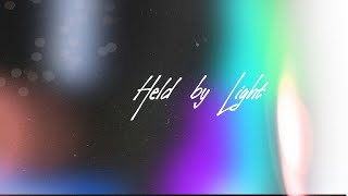 Held by Light | Original Music