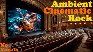 🌌 Hypnotic Ambient Cinematic Rock: Drift Away & Chill (Epic Emotional Background Music Instrumental)