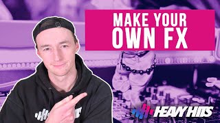 Make Your Own FX When DJing