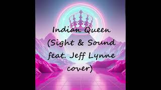 Indian Queen - Sight & Sound feat. Jeff Lynne  (Studio Outtake)