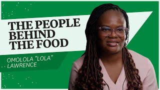 The People Behind the Food: Omolola “Lola” Lawrence