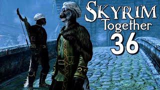 S#%t just got real - Skyrim Together: Part 36
