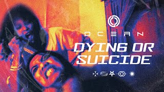 OCEAN - DYING OR SUICIDE