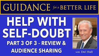 Help With Self-Doubt - Part 3 of 3 "Review & Audience Sharing"