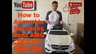 How To Assemble Mercedes Benz AMG GLA 45 Kids Car