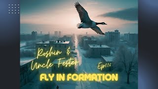 Fly In Formation 116 - Roshin & Uncle Fester