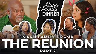 From Family Trauma to Family Healing 💔➡️❤️ | Mann Family Dinner | Reunion Pt.2