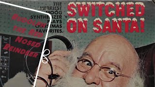 Rudolph the Red Nosed Reindeer - Switched on Santa - Moog Synthesizer   Christmas Vinyl Record