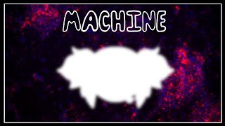 [🕹️ MACHINE]