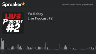 Live Podcast #2