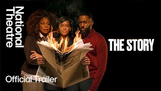The Story | Official Trailer | National Theatre