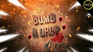 Bomb A Drop || remix By DJ Vasu Rajim