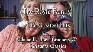 The Royle Family: The Greatest Hits | Volume II - Joe's Crooners & Festive (Christmas) Classics