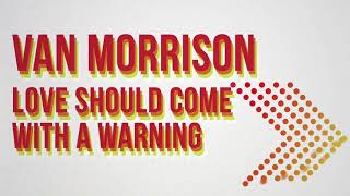 Van Morrison - Love Should Come with a Warning (Official Audio)