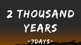2 Thousand Years (Lyrics) - 7days