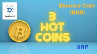 3 HOT COINS TO BUY TODAY!!! - ADA, BNB & XRP.