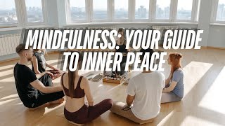 Mindfulness: Your Guide to Inner Peace