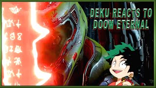 Deku Reacts To Doom Eternal