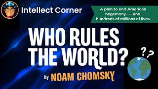 Who Rules the World? by Noam Chomsky
