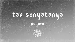Nayara - Tak Senyatanya
