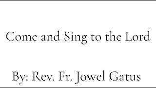 Come and Sing to the the Lord 