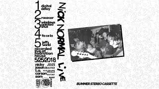 Nick Normal - Live 5/25/18