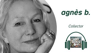 🎧 agnès b. - La Fab. | Art Goes ON Podcast