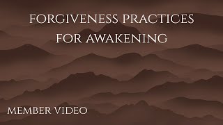 Are Forgiveness Practices Needed During Awakening?