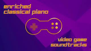 2022-2023 Enriched Classical Piano Production Project - Video Game Soundtracks
