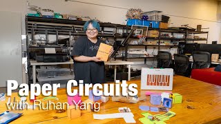 Technical and Beautiful: Paper Circuits with RuhanYang