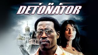 The Detonator — Wesley Snipes CIA Thriller (2006)