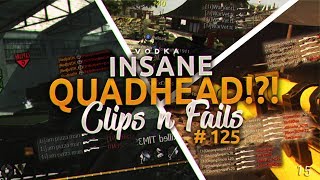 QUAD HEADSHOT FEED!!?! | Clips and Fails: 125 | @Vodkoa