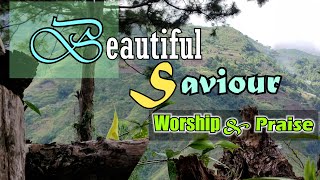 Beautiful Savior/ Worship and Praise