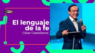 El lenguaje de la fe - César Castellanos